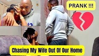 PRANK !!! CHASING MY WIFE OUT OF OUR HOME | Worst Prank Ever | She Cried  | The Mwais Circle