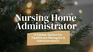 NURSING HOME ADMINISTRATOR: A Career Option for Healthcare Administrators & Managers| CAREEMAS DAY 4