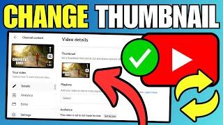 How To Change YouTube Thumbnail After Upload