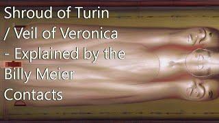 Shroud of Turin   Veil of Veronica   Explained by the Billy Meier Contacts