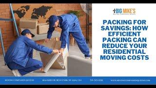 Packing For Savings: How Efficient Packing Can Reduce Your Residential Moving Costs