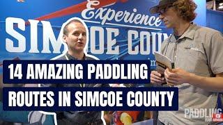 14 Amazing Paddling Routes In Simcoe County | Paddling Magazine | Outdoor Adventure Show