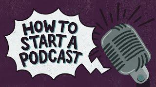 How to Start a Podcast