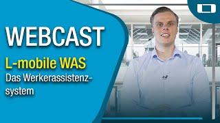 Digitale Arbeitsanweisung mit Werkerassistenzsystem | L-mobile On Demand Webcast