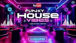 Funky House Vibes | Mixed by Dirk Gardner | GrooveLab FM 