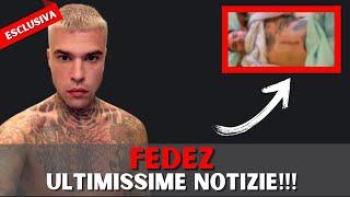 ULTIME NOTIZIE SULLA SALUTE DI FEDEZ OGGI