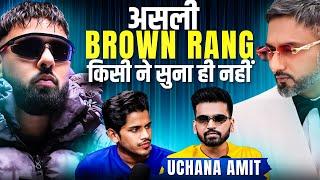 Brown Rang Badshah ne Likha?Yo yo Honey Singh VS Badshah |  Uchana Amit Realtalk Clips