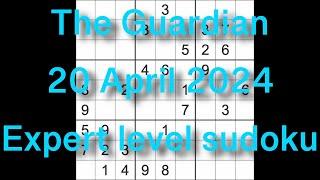 Sudoku solution – The Guardian 20 April 2024 Expert level