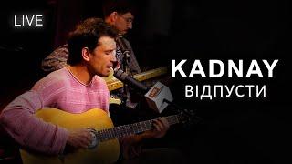 KADNAY — Відпусти | Live на FM Галичина