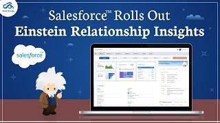 Salesforce Rolls Out Einstein Relationship Insights | Salesforce Latest News