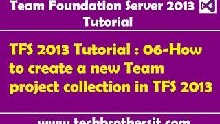 TFS 2013 Tutorial : 07- How to connect to Team Foundation Server using Visual Studio