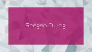 Reagan Ewing - appearance