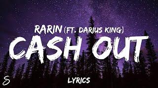 Rarin - Cash Out (Lyrics) feat. Darius King