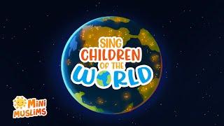 Sing Children Of The World (Dawud Wharnsby Cover)  MiniMuslims ️