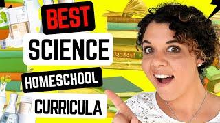 10 BEST Homeschool Science Curriculum Programs for 2023 