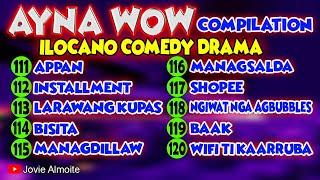 AYNA WOW COMPILATION 111-120 (10 EPISODES) | ILOCANO COMEDY DRAMA | Jovie Almoite