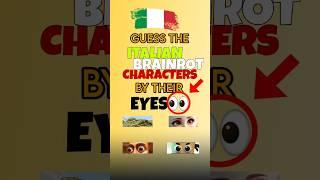 Guess The Italian Brainrots By Their Eyes! #quizsaf #shorts