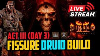 Diablo II: Resurrected - Gameplay Act III (Day 3) Fissure Druid Build