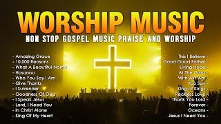 Amazing Grace - Top Gospel Music Praise and Worship Non Stop Playlist️Non Stop Christian Music 2024