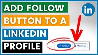 How To Add Follow Button To Your LinkedIn Profile? [in 2024] (Switch LinkedIn Connect Button)