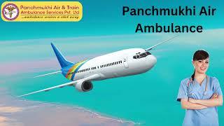 Panchmukhi Air Ambulance Services in Patna and Guwahati are Offering Medical Transportation