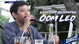 DISKAS EPISODE 64 : WORKSHOP KEHIDUPAN BERSAMA OOM LEO