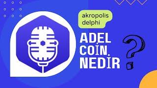 akropolisdelphi (ADEL)coin nedir ? #adel crypto ? hangi borsalardan alınır ?