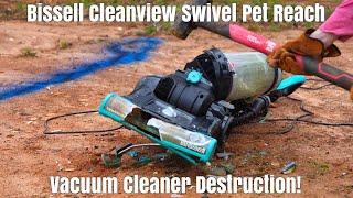 Bissell Cleanview Swivel Pet Reach Vacuum Destruction