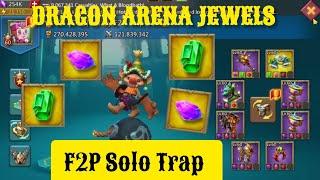 F2P Solo Trap Dragon Arena: Rejewels Strategy || Lords Mobile