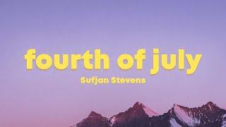 Sufjan Stevens - Fourth Of July (Lyrics)