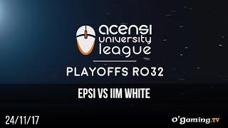 EPSI vs IIM White - Acensi University League - Playoffs - Ro32 - League of Legends