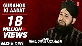 Official : Gunahon Ki Aadat Full (HD) Naat | T-Series Islamic Music | Mohd. Owais Raza Qadri