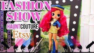 OMG Doll Fashion Show Etsy Haunt Couture Haul For OMG Dolls