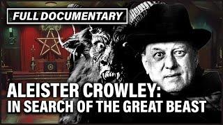 Aleister Crowley: Satan's Own Vicar I In Search Of The Great Beast 666