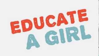 Educate a girl and she will change the world