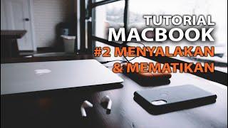 #2 Tutorial Macbook - Menyalakan dan Mematikan Macbook