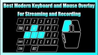 Best Modern Keyboard and Mouse Overlay For Streaming and Recording