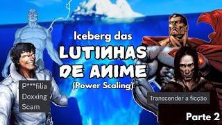 Iceberg das lutinhas de anime PARTE 2 | Iceberg de Power Scaling