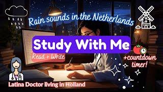 STUDY WITH ME in the Netherlands  Med Doctor 🩺 Timer ⏰ Rain Sounds ️ Write Focus & Productivity