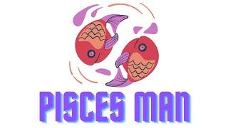 ALL ABOUT PISCES MAN TRAITS  & PERSONALITY  (Understanding Pisces  Man?)