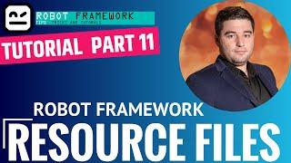 Robot Framework Tutorial Part 11 - Resources Files