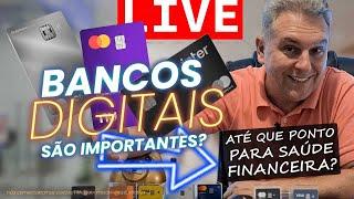 LIVE:  BANCOS DIGITAIS VALE A PENA MANTER OU TER UMA CONTA DIGITAL? NOVIDADES, MAIS SALAS VIP