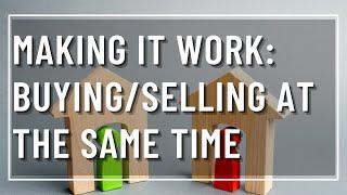  Master the Art of Simultaneous Home Buying and Selling 