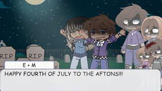 "Happy Fourth Of July To The Aftons..." || 4th Of July Special || FNAF || My Au ||