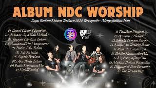 NDC Worship Full Album - Lagu Rohani Kristen Terbaru 2024 Terpopuler - Menyejukkan Hati (cover)