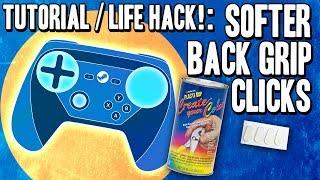 Life Hack! Softer Back Paddle Grip Clicks DIY Modification - Steam Controller Tutorial / Tip