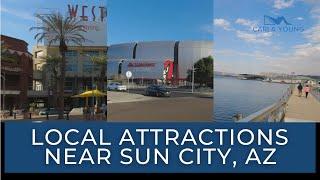 Local Attractions Near Sun City, Az