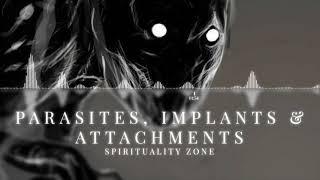 Remove Parasites, Implants & Attachments