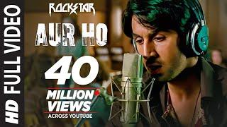 ROCKSTAR: Aur Ho (Full Song) | Ranbir Kapoor | Nargis Fakhri | A. R. Rahman | T-Series