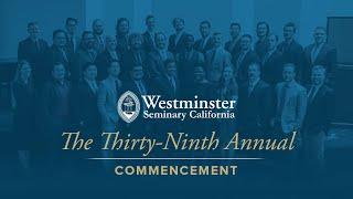 2020 Virtual Commencement - Westminster Seminary California